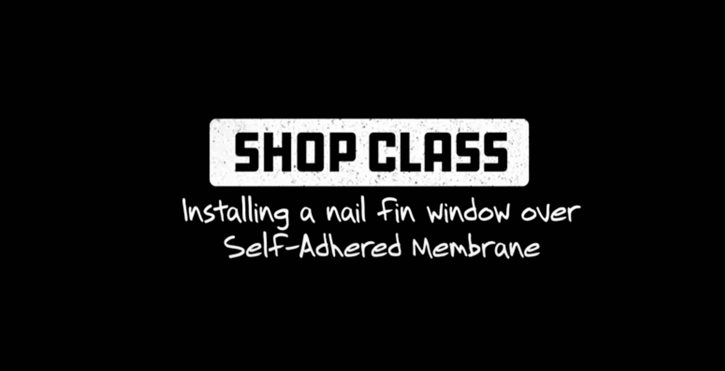 installing a nail fin window over self-adhered membrane